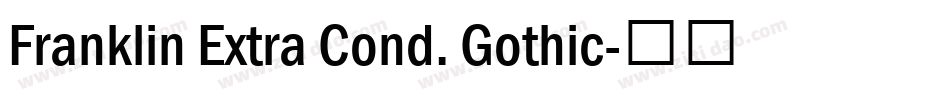 Franklin Extra Cond. Gothic字体转换